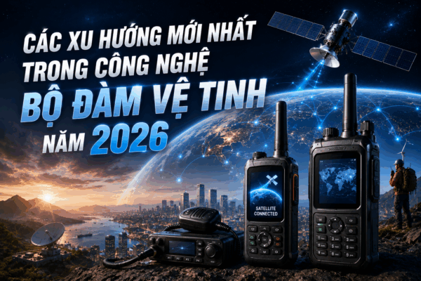 bộ đàm vệ tinh 2026