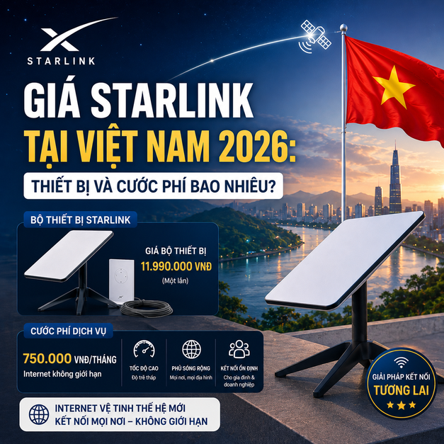 Giá Starlink Tại Việt Nam 2026: Thiết Bị Và Cước Phí Bao Nhiêu?