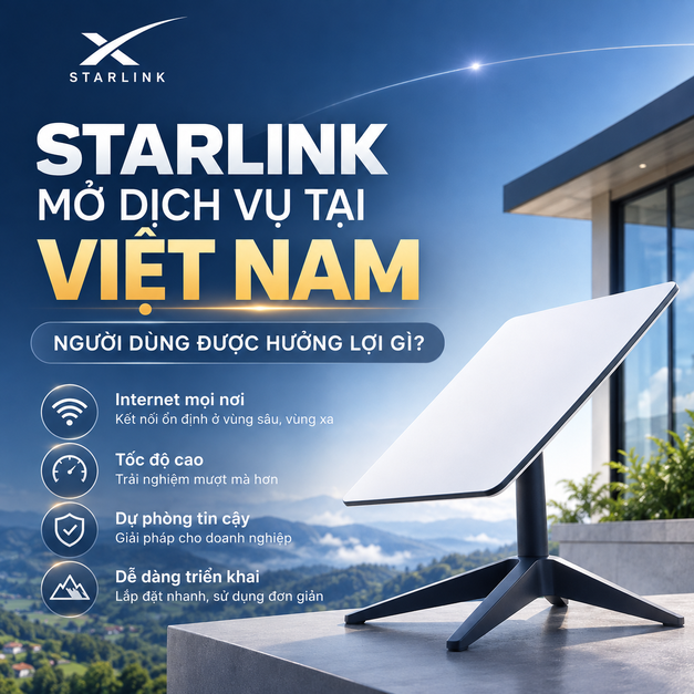Starlink Mở Dịch Vụ Tại Việt Nam: Người Dùng Được Hưởng Lợi Gì?